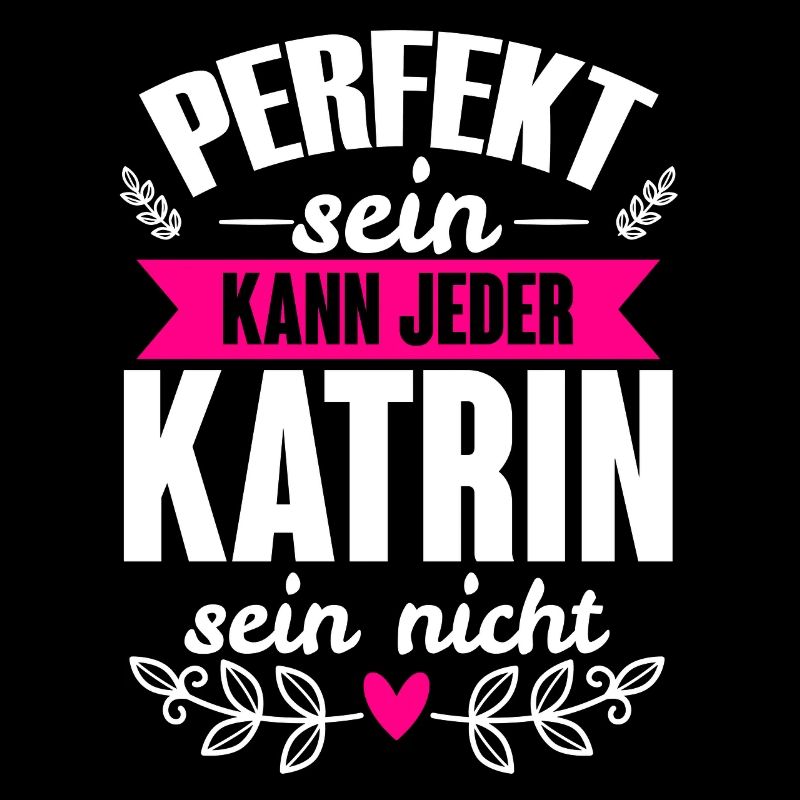 Katrin - Perfekt Sein Kann Jeder Katrin Nicht