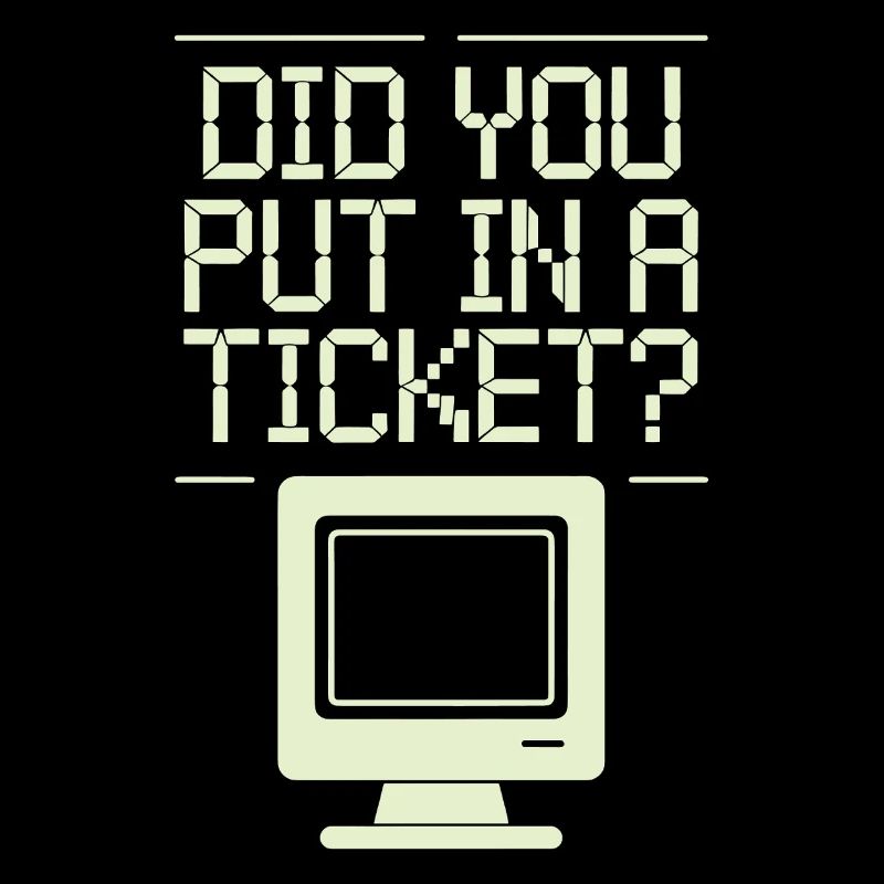 Did You Put In A Ticket? Sysadmin