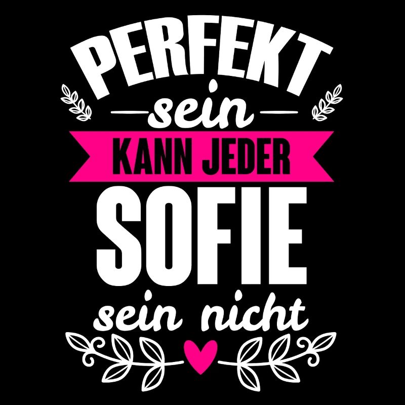 Sofie Perfekt Sein Kann Jeder Sofie Sein Nicht