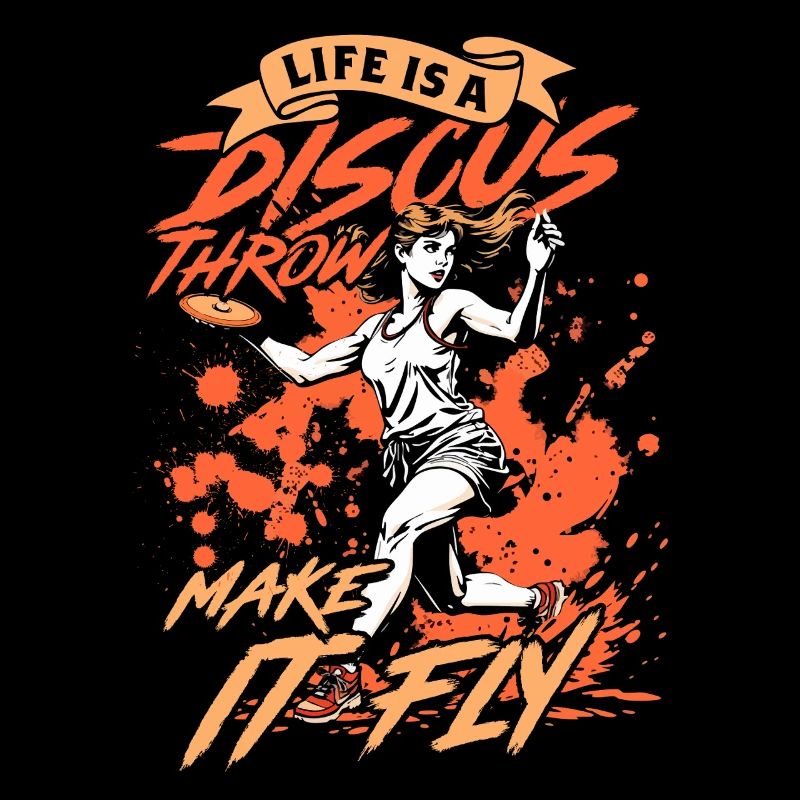 Diskuswurf Life Is A Discus Throw, Make It Fly