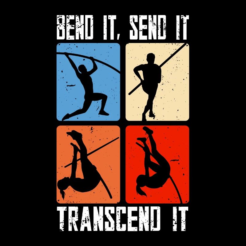 Stabhochsprung Bend it send it transcend it