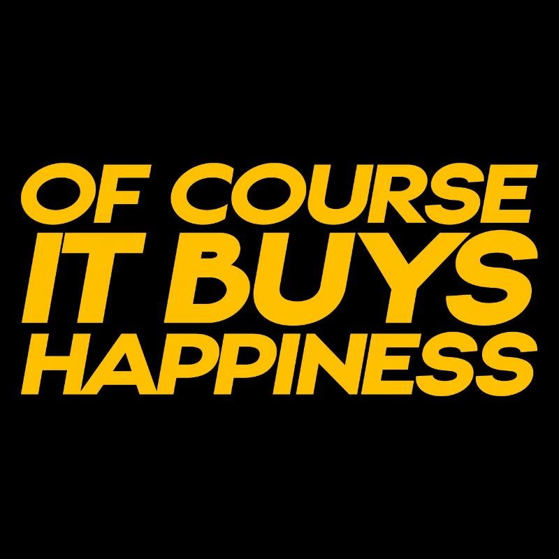 Of Course It Buys Happiness 4