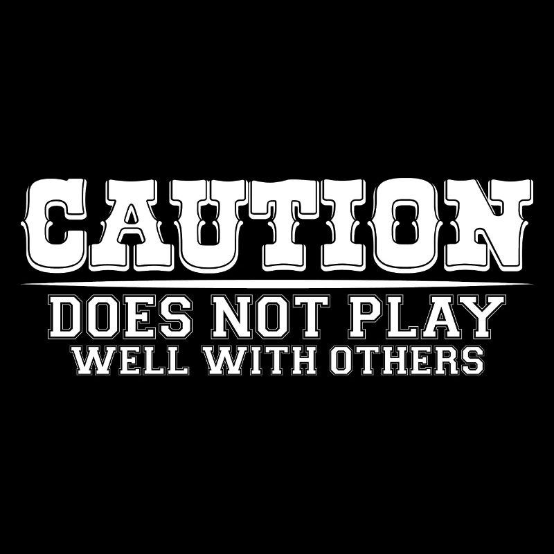 Caution Does Not Play Well With Others 85