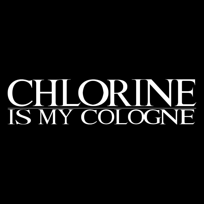 Le chlore est mon eau de Cologne