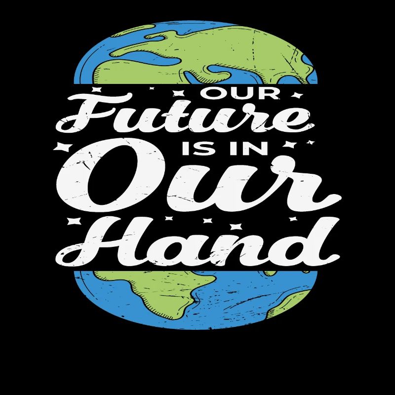 Our Future Is In Our Hand Save The Earth