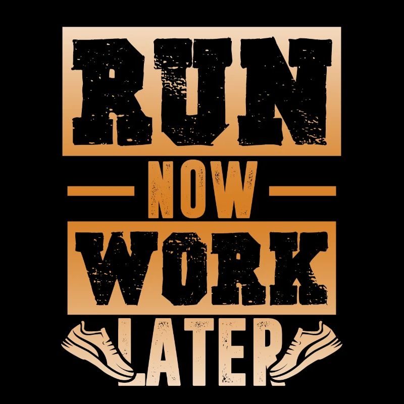 run now work later