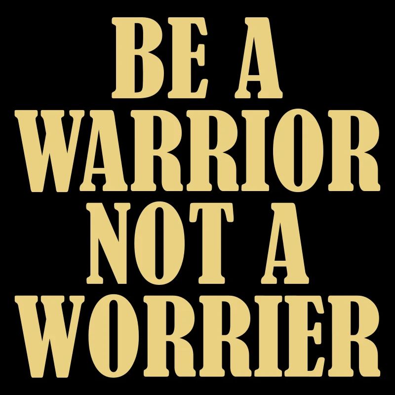 Be a Warrior