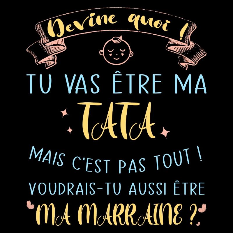 Devine quoi ! Tata voudrais-tu être ma marraine?