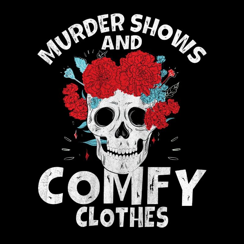 Murder Shows and Comfy Clothes