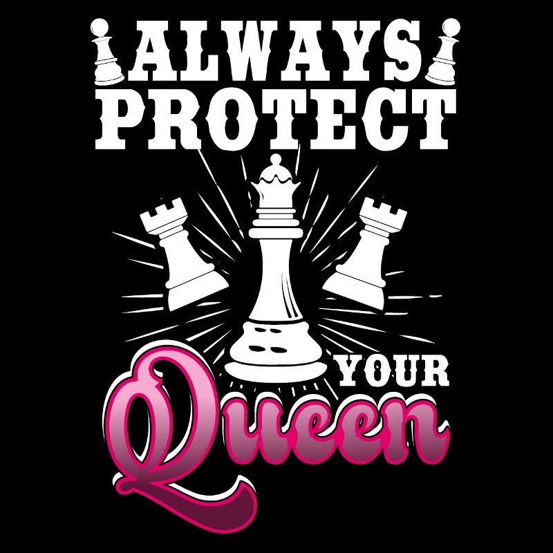 Always Protect Your Queen Funny Chess Player