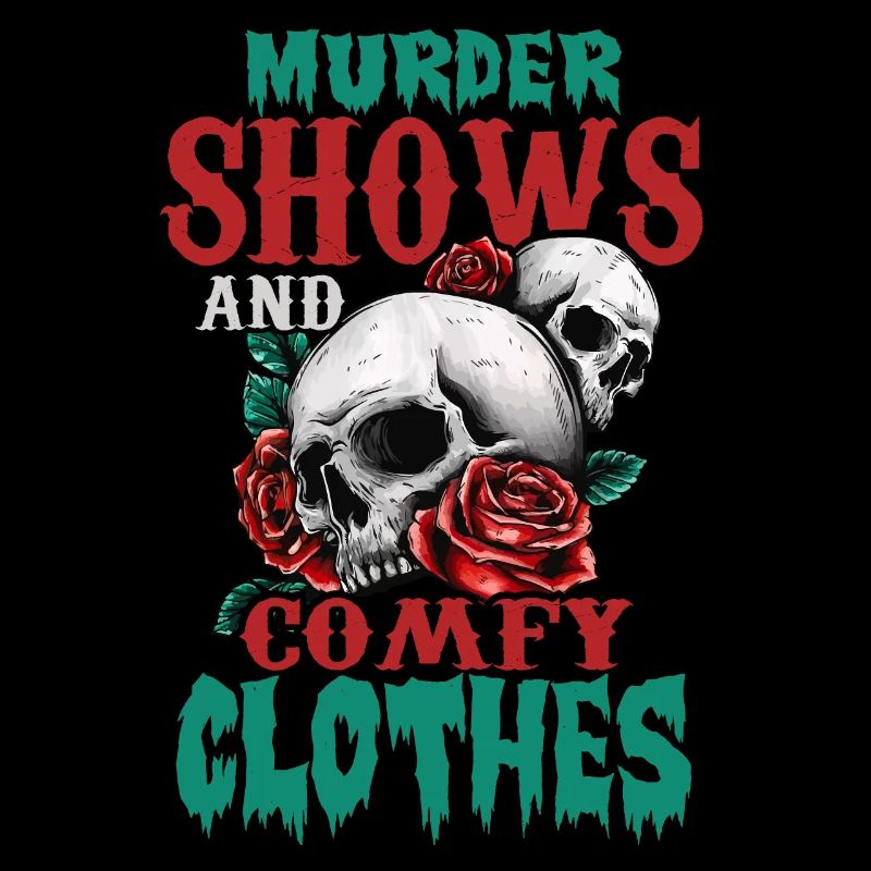 Murder Shows and Comfy Clothes