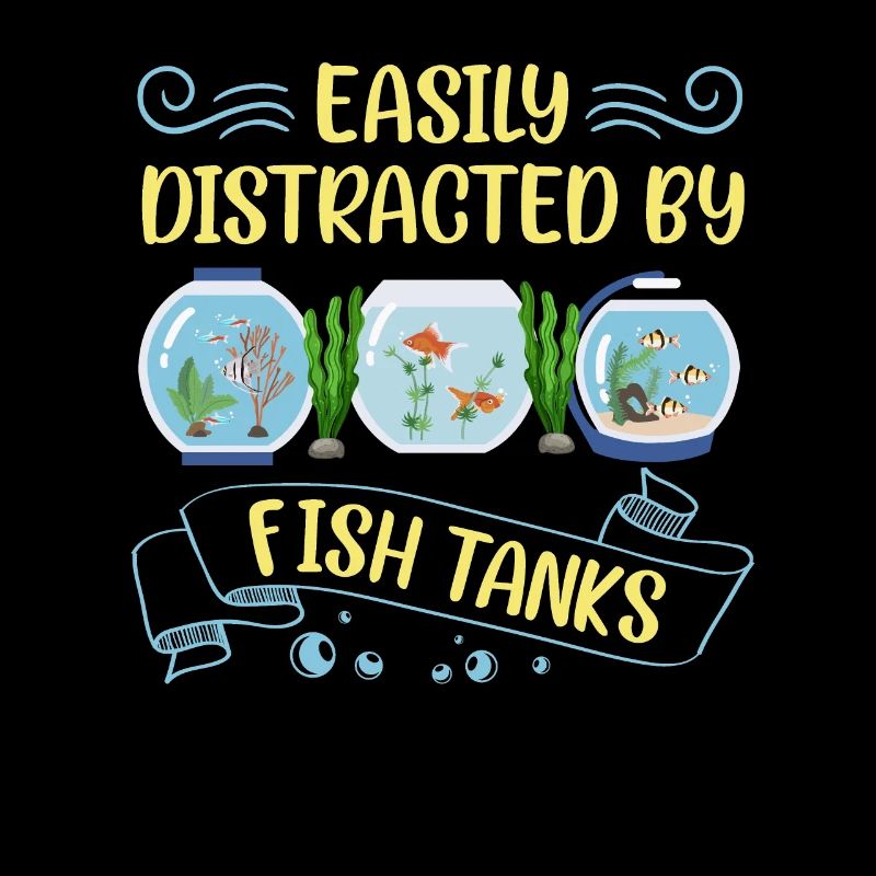 Easily Distracted by Fish Tank Funny Aquaristic