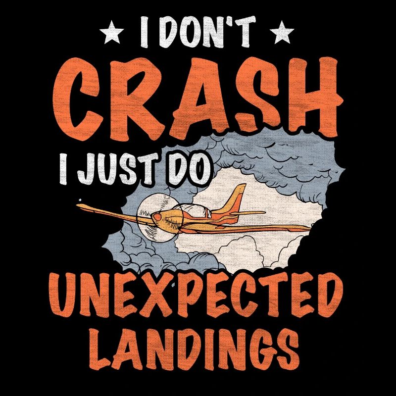 I dont crash I just do unexpected Landings Model
