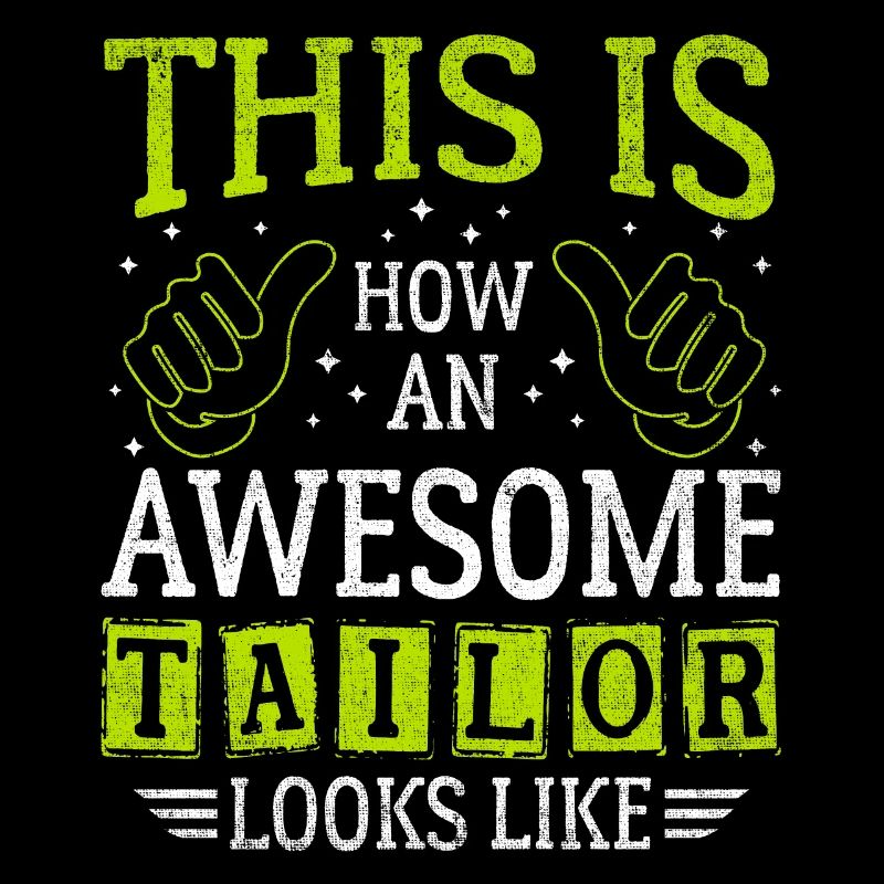 Funny Saying Awesome Tailor