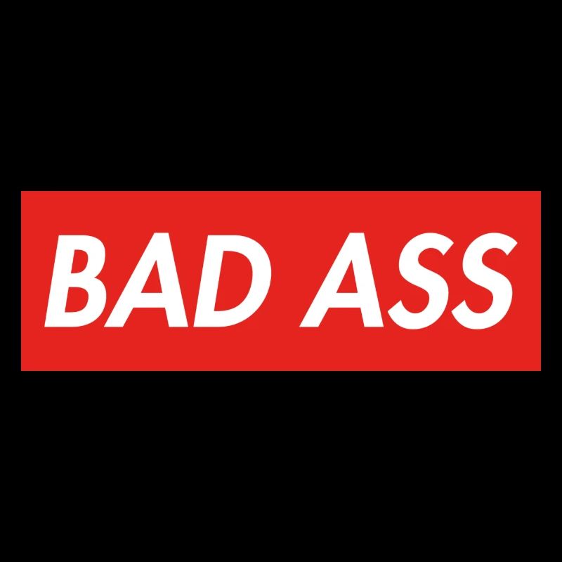 Bad Ass
