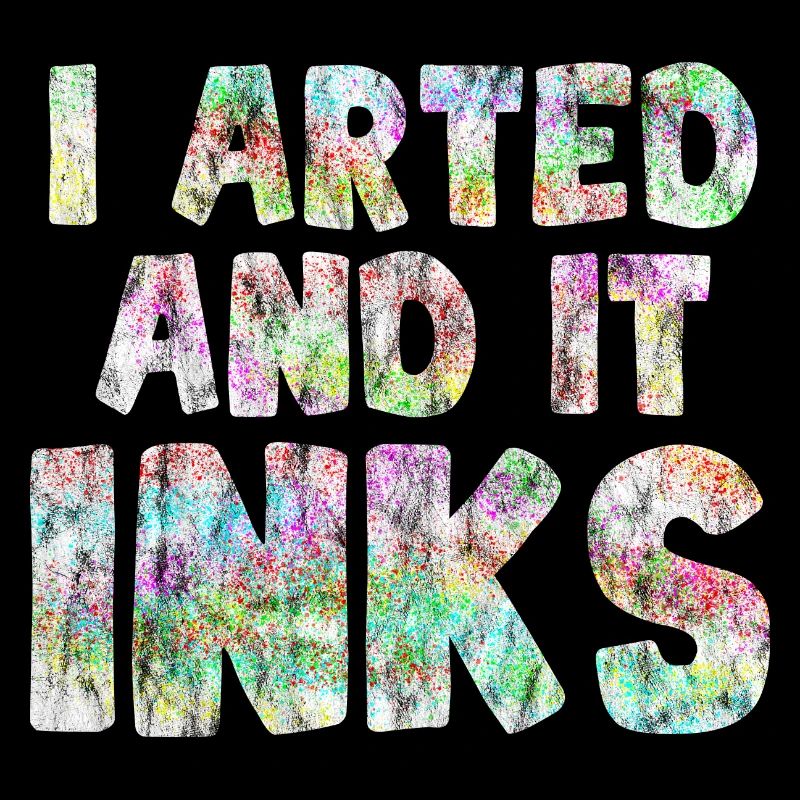 I Arted And It Inks 5