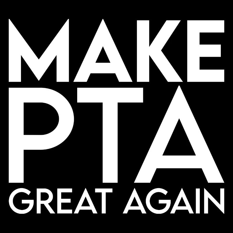 Make PTA Great Again