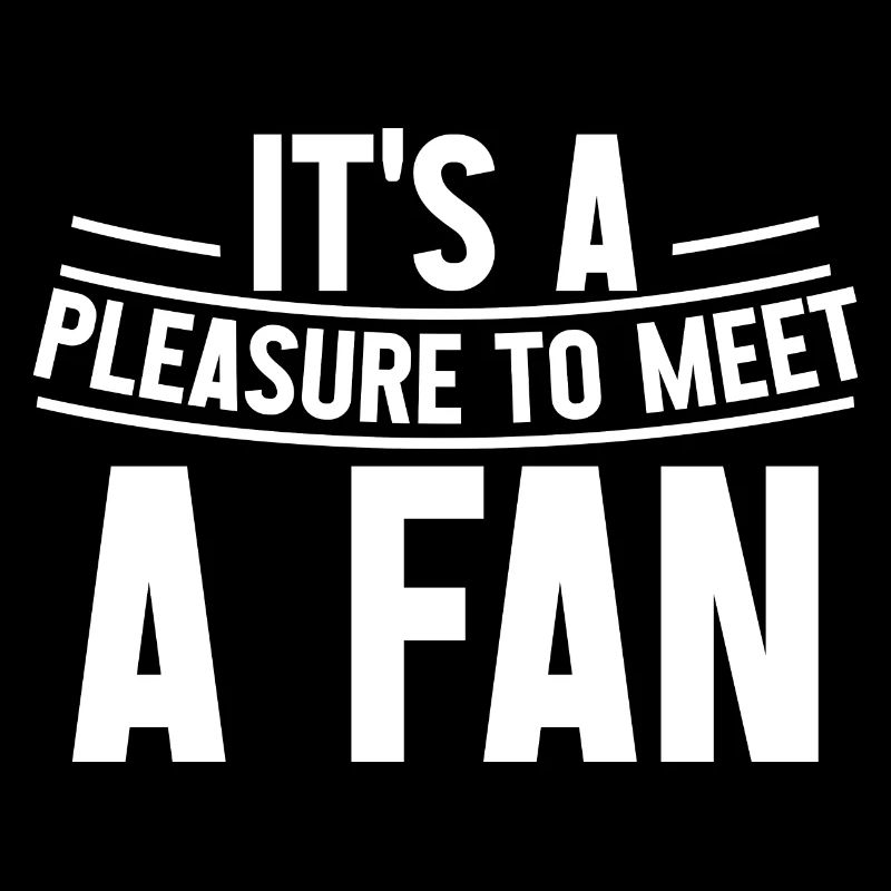 C’est un plaisir de rencontrer un fan 4