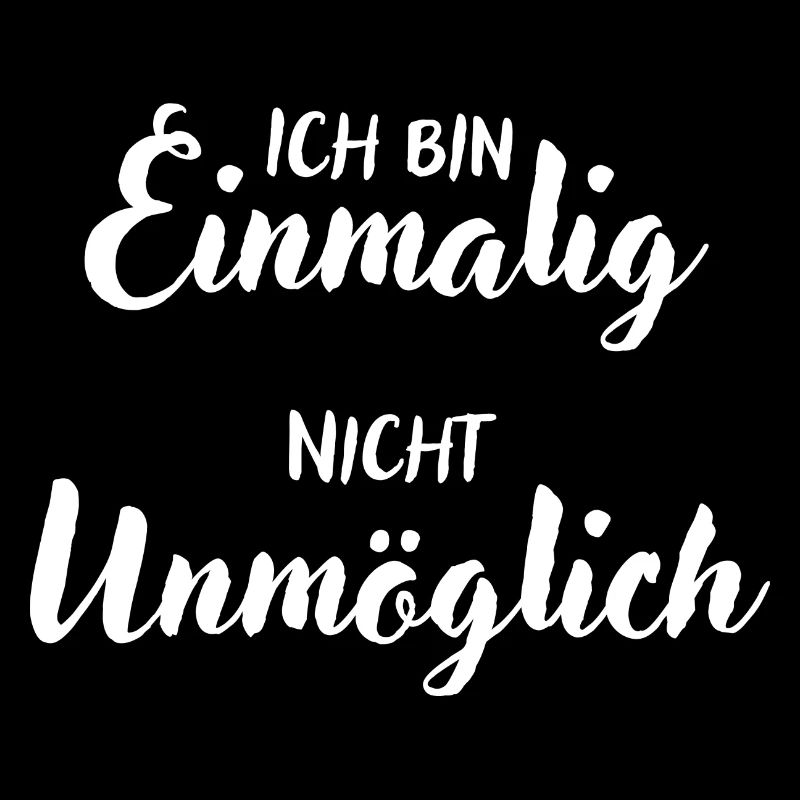 Ich bin einmalig nicht unmöglich