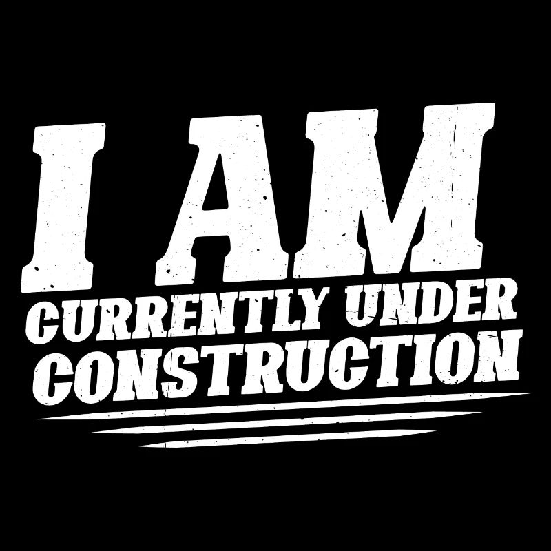 I Am Currently Under Construction 14