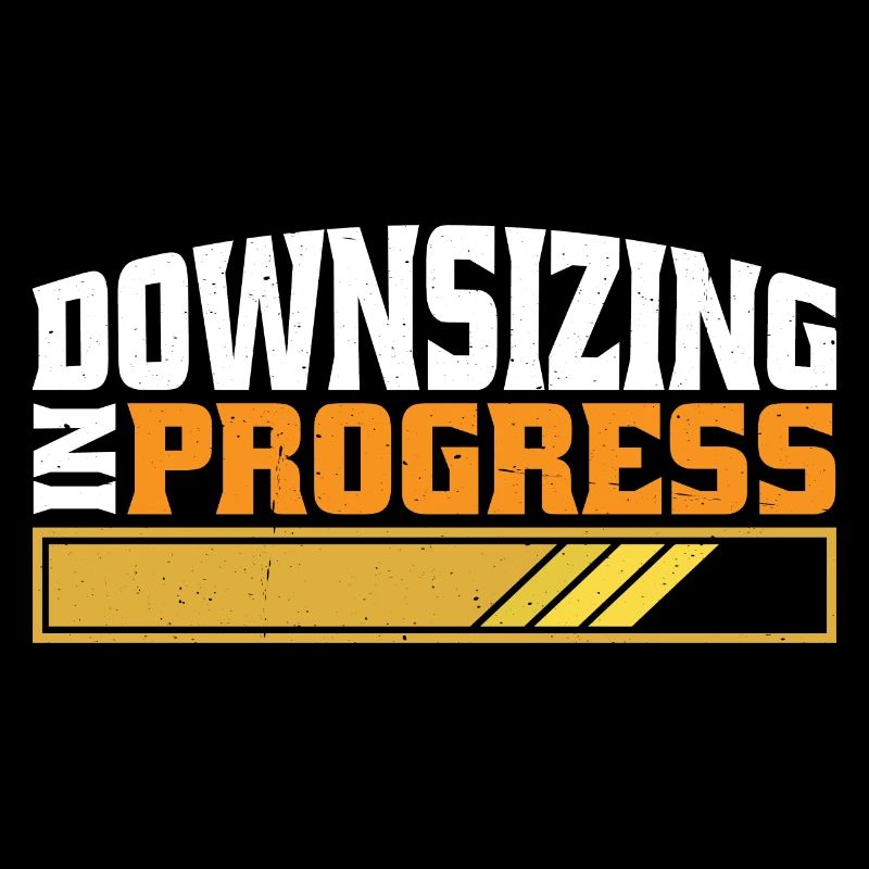 Downsizing In Progress 25