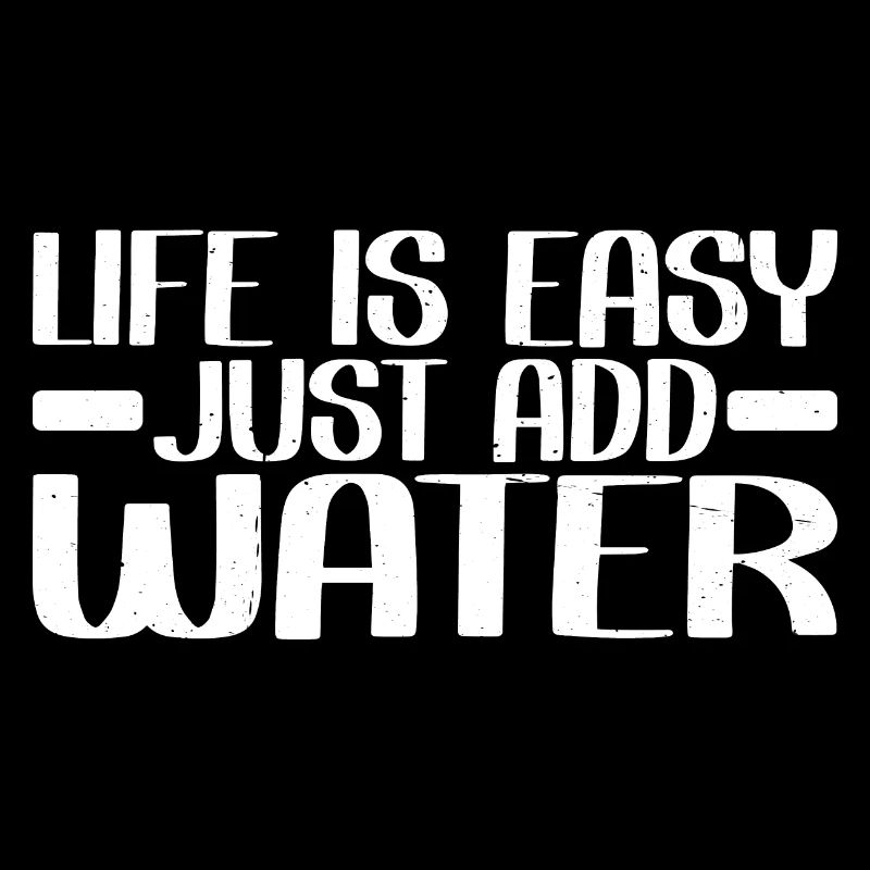 La vie est facile, il suffit d’ajouter de l’eau 4
