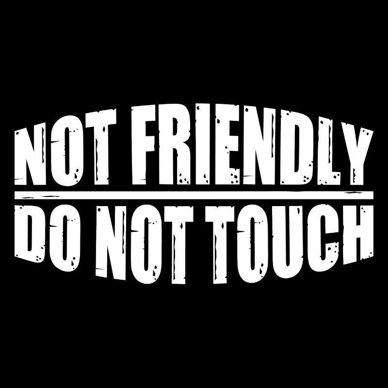 Not Friendly, Do Not Touch 32