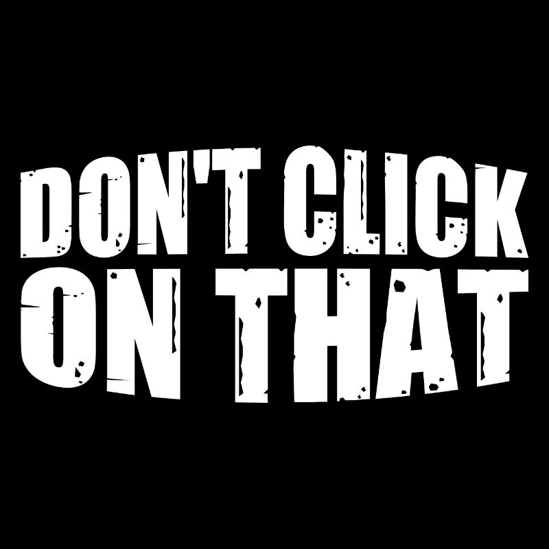 Don't Click On That 8