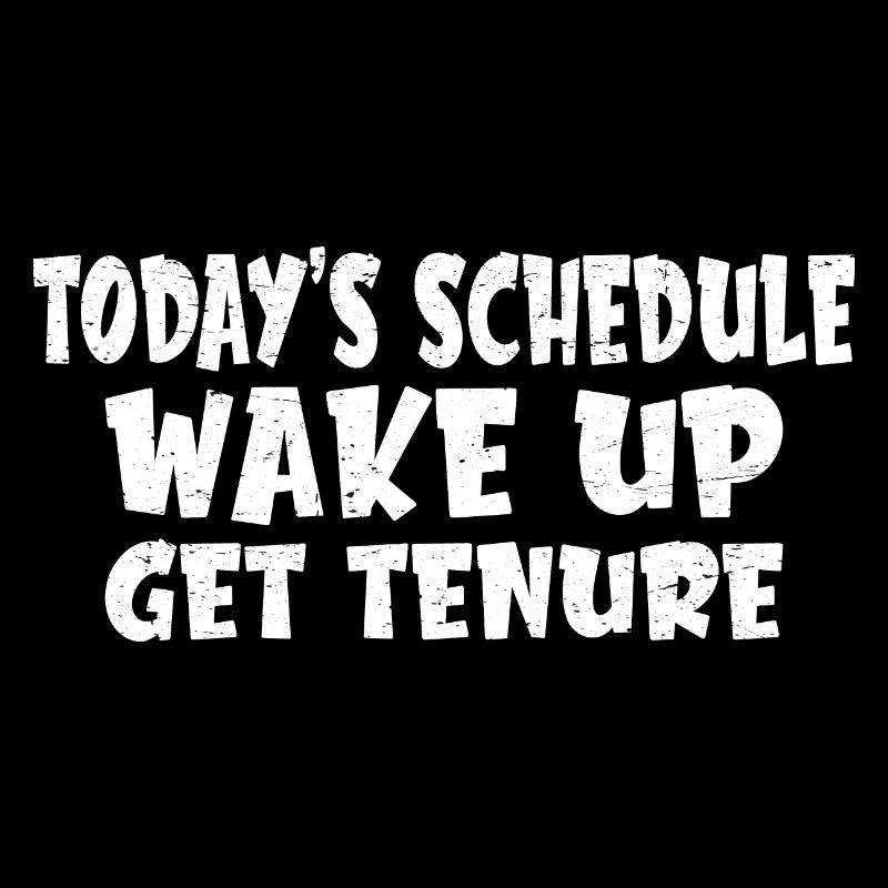 Today's Schedule, Wake Up, Get Tenure 3