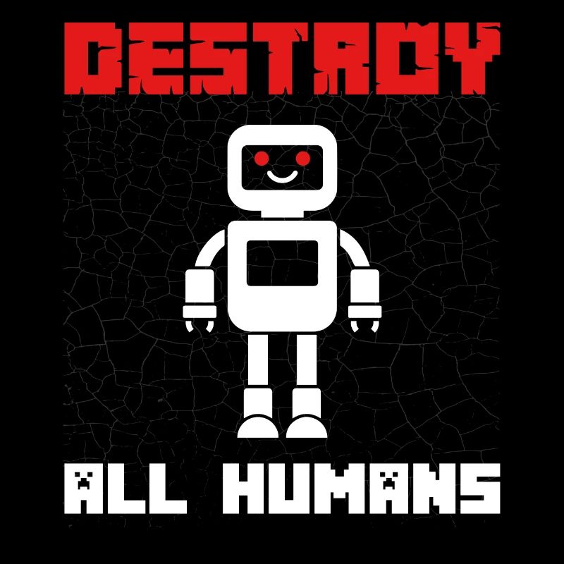 Lustiger Roboter Spruch Destroy all Humans