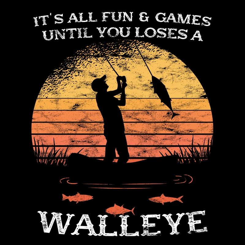 It's all fun and games - Walleye Hunter