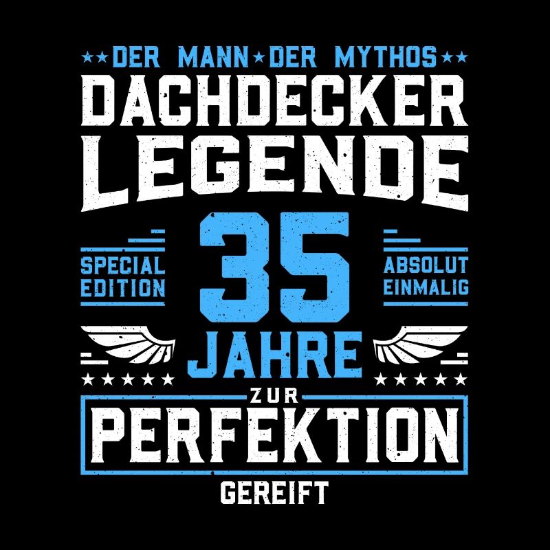 Dachdecker Legende - 35. Geburtstag Dachdecker