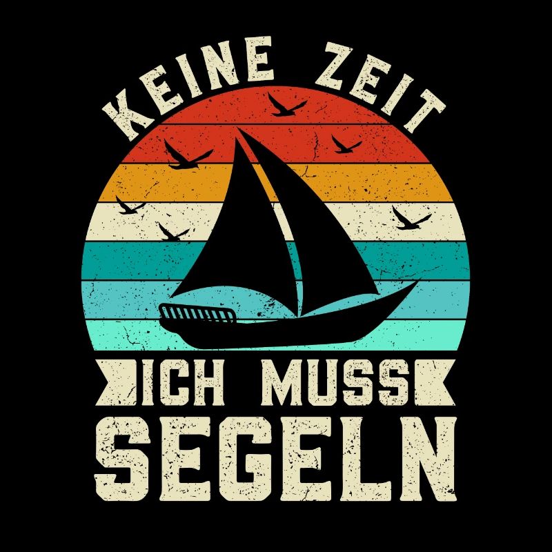 Retro Keine Zeit Ich Muss Segeln - Boot Skipper