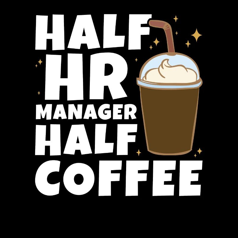 Half HR Manager Half Coffee - HR Management