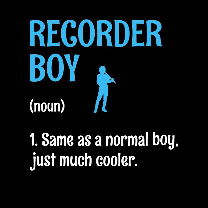 Recorder Boy Same As A Normal Boy Juste Beaucoup Plus Cool