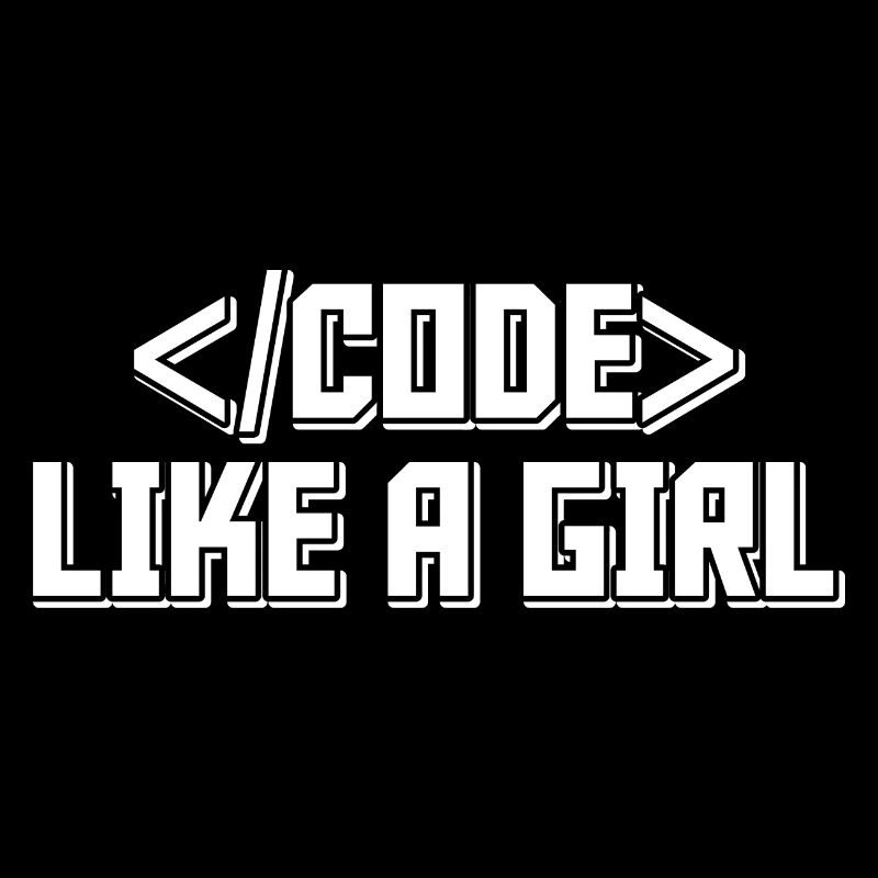 Code Like A Girl Coder Programmer Software Develop
