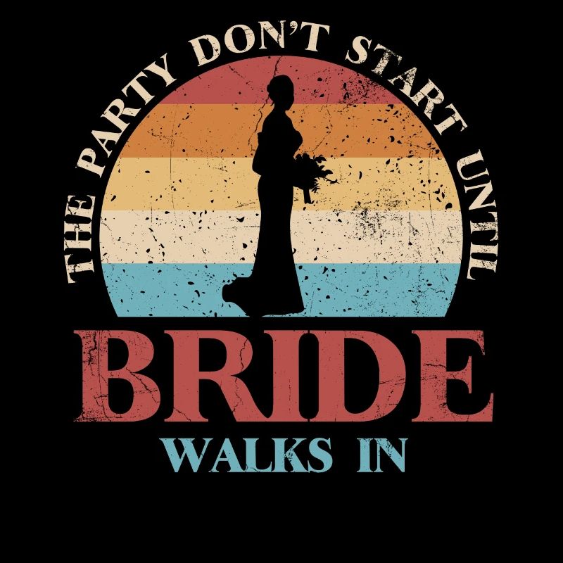 The party doesn't start until the bride comes in