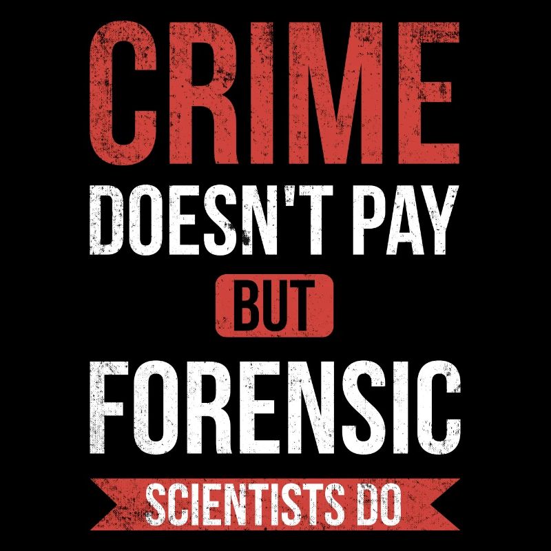 Crime doesn't pay, but forensic scientist