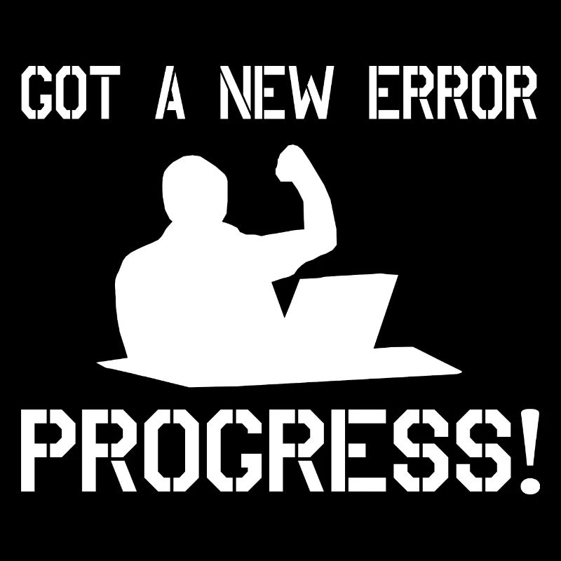 Got A New Error Progress Coder Software Developer