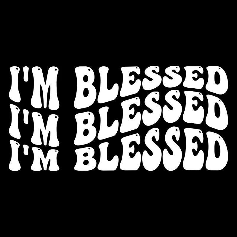 I'm blessed