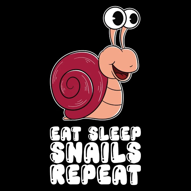 Eat Sleep Snails Repeat