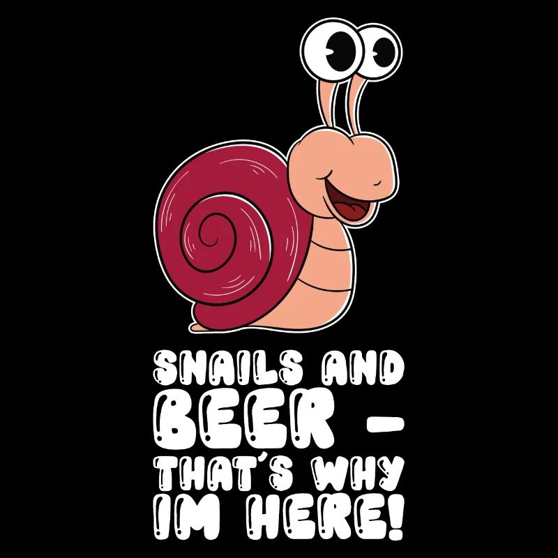 Schnecken Und Bier Deshalb Bin Ich Hier