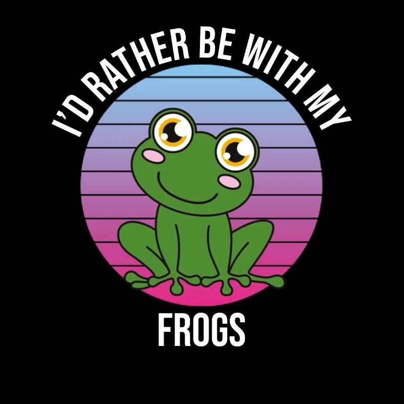 Frog I'd Rather Be With My Frogs