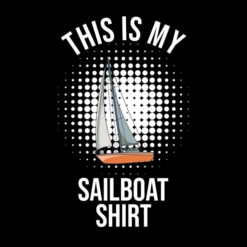 Sailboat This Is My Sailboat Shirt