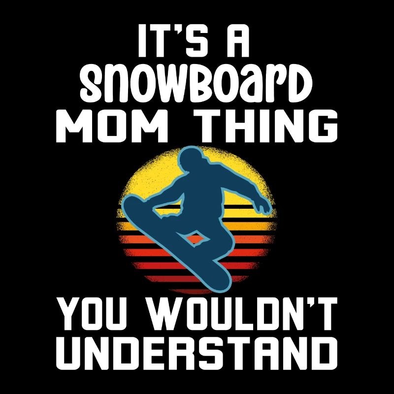 C’est un truc de maman snowboard que vous ne comprendriez pas