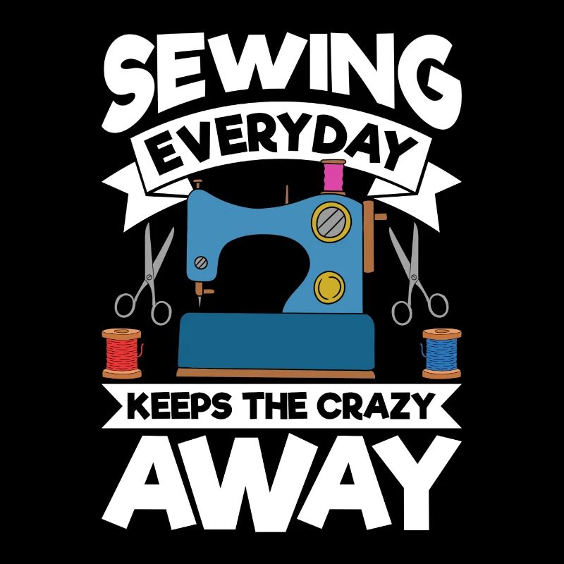 Sewing Everyday Keeps The Crazy Away