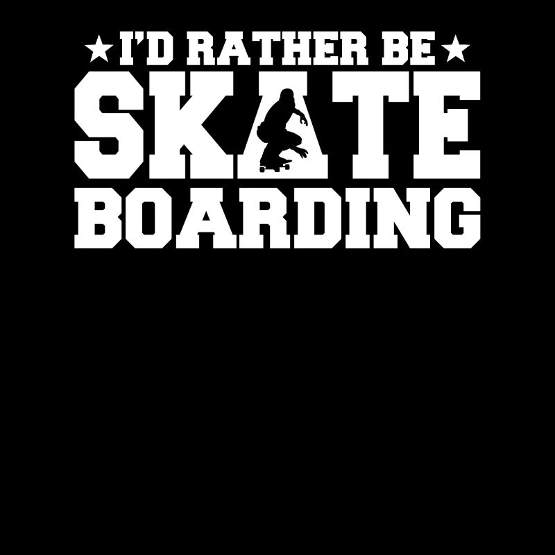 I'd Rather Be Skateboarding