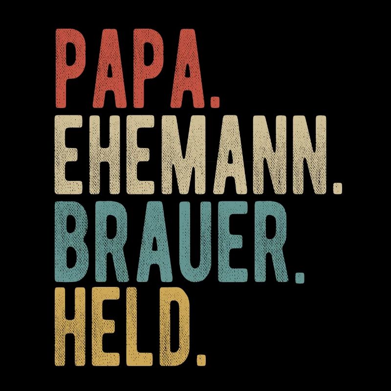 Brauer Papa Ehemann Held