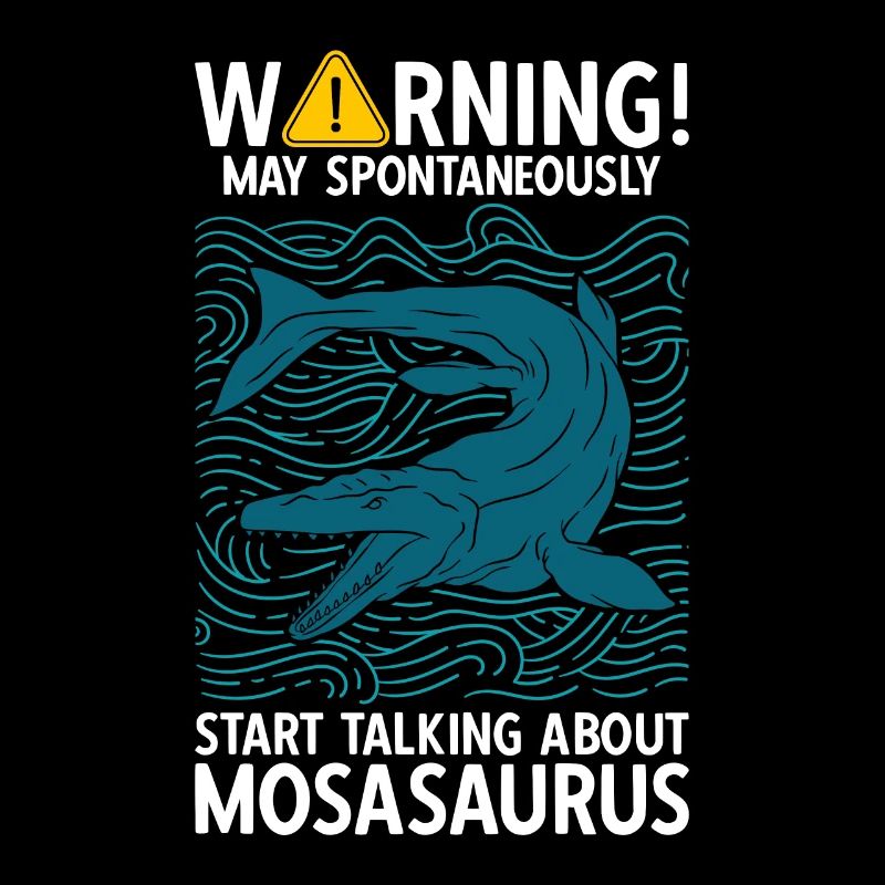May Spontaneously Start Talking About Mosasaurus
