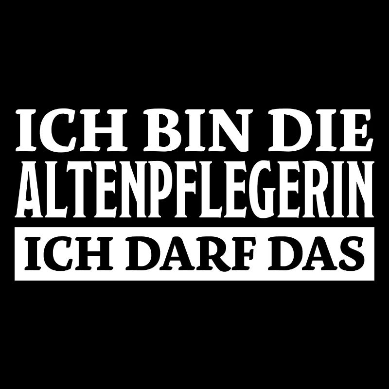Altenpflegerin Spruch Witz Altenpflegerin Geschenk